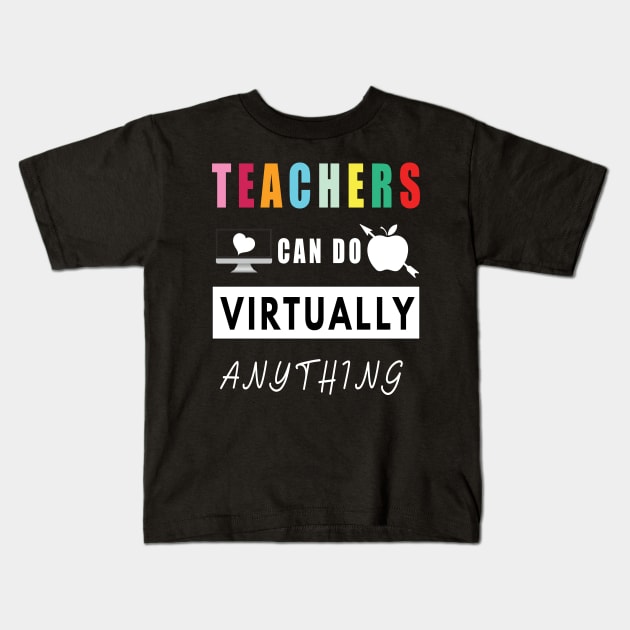 Teachers Can Do Virtually Anything Kids T-Shirt by Cool and Awesome